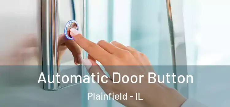 Automatic Door Button Plainfield - IL