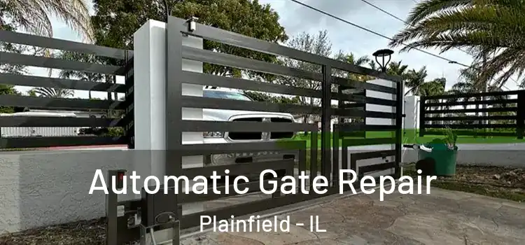 Automatic Gate Repair Plainfield - IL
