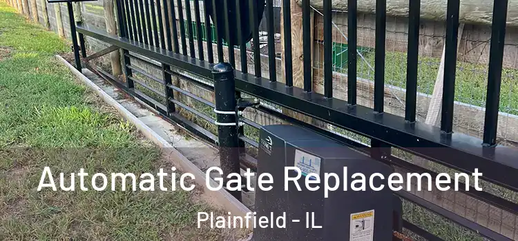 Automatic Gate Replacement Plainfield - IL