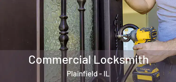 Commercial Locksmith Plainfield - IL