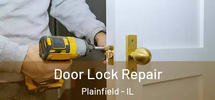 Door Lock Repair Plainfield - IL