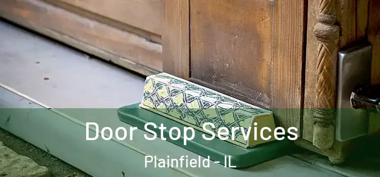 Door Stop Services Plainfield - IL