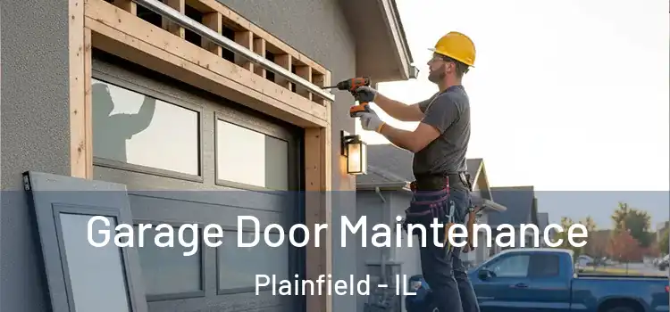 Garage Door Maintenance Plainfield - IL