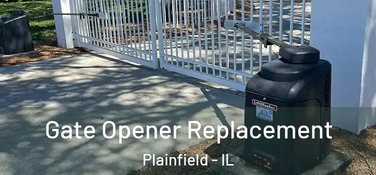 Gate Opener Replacement Plainfield - IL