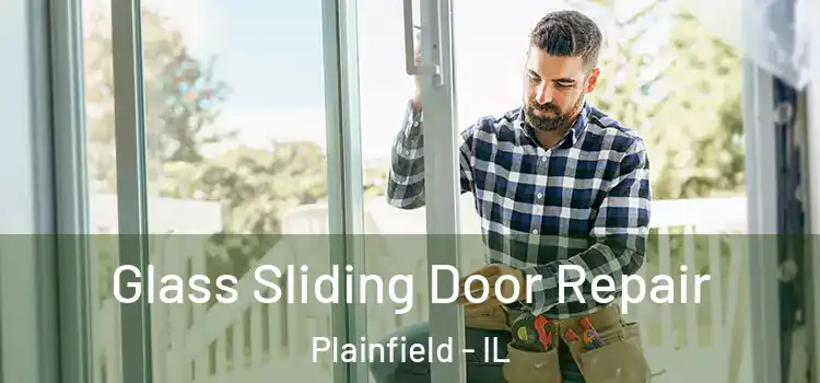 Glass Sliding Door Repair Plainfield - IL