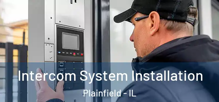 Intercom System Installation Plainfield - IL