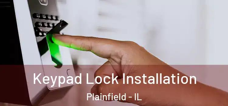Keypad Lock Installation Plainfield - IL