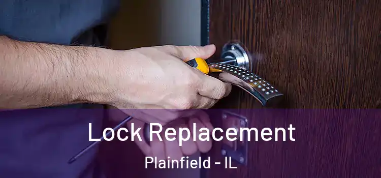 Lock Replacement Plainfield - IL
