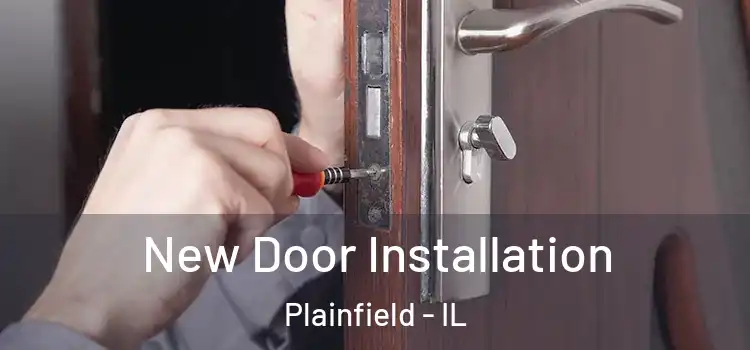  New Door Installation Plainfield - IL