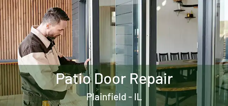  Patio Door Repair Plainfield - IL
