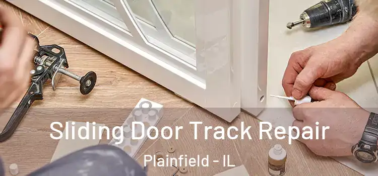  Sliding Door Track Repair Plainfield - IL