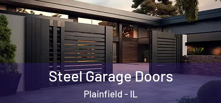 Steel Garage Doors Plainfield - IL